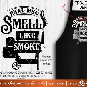 Les vrais hommes sentent la fumée | Couper ou imprimer SVG DIY Art amusant barbecue Pit Master Manly Grill Burger d'été Patio 4 juillet fête des pères tablier papa oncle