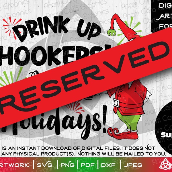 RESERVED for Tricia  | Cut or Print DIY Art Drink Up Hookers, It's Holiday Time