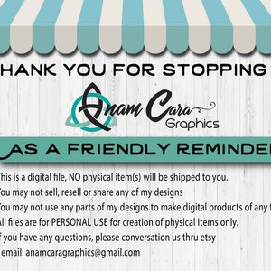 May include: A digital graphic design with text that reads "THANK YOU FOR STOPPING BY" and "AS A FRIENDLY REMINDER". The design includes the name "Anam Cara Graphics" and a teal and black Celtic knot symbol. The background is a white wood pattern.