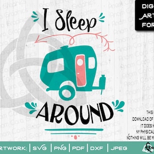 Eu durmo por aí | Arquivo de corte SVG ou arte faça você mesmo para impressão Vida de campista Camping Glamper Glamping Casa minúscula Design de campista Férias em família Camping