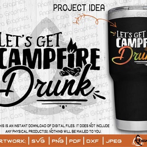 Emborrachémonos en la fogata / SVG Cortar o imprimir Divertido Camping Fogata Chicas Fin de semana Amante de la cerveza Vino Bebiendo Camiseta Taza Vaso