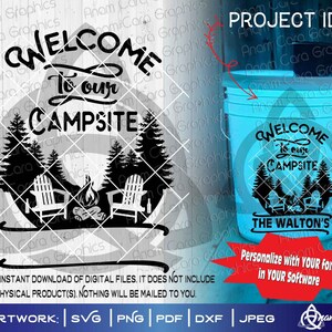 May include: Black and white graphic design of a campfire scene with trees and two chairs. The text "Welcome to our Campsite" is in a circle around the campfire. The design is on a blue bucket with the text "Welcome to our Campsite" and "The Walton's" on the bucket.