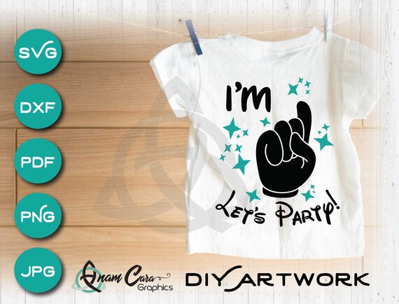 I'm One, Let's Party!, SVG Cut or Print Art