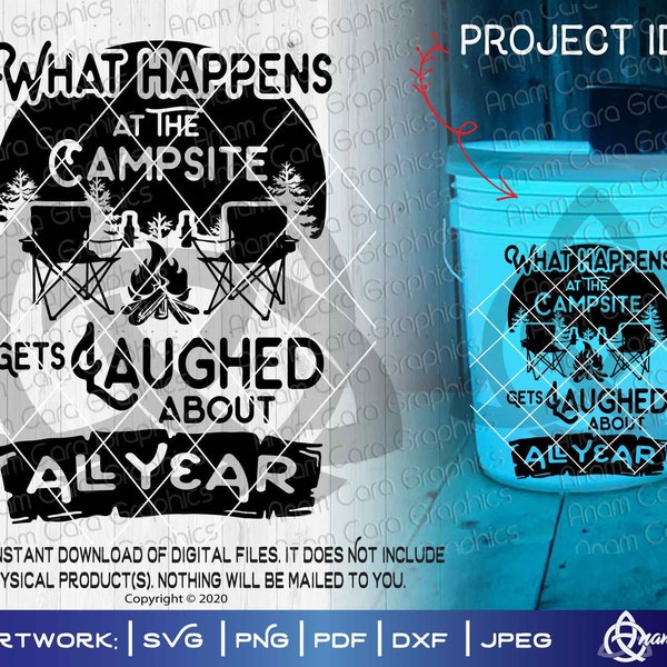 What Happens at the Campsite Gets Laughed about All Year |SVG Cut or Print DIYArt Funny Camping Campfire Cabin Bucket Sayings Sign Beers RV