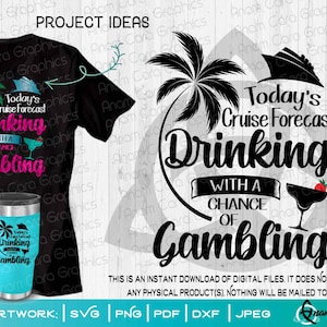 Today's Cruising Forecast-Drinking with a chance of Gambling | SVG Cut or Print DIYArt Gamble Cruise Drink Vacation Trip Ship Nauti Squad
