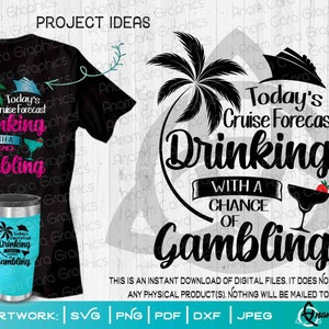 Today's Cruising Forecast-Drinking with a chance of Gambling | SVG Cut or Print DIYArt Gamble Cruise Drink Vacation Trip Ship Nauti Squad