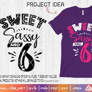 Sweet Sassy en 6 | SVG knippen of afdrukken DIYArt | Six Sixth 6th 6th Verjaardagsfeestnummer Cool Awesome Strong Willed Girl Party Make Look Good!
