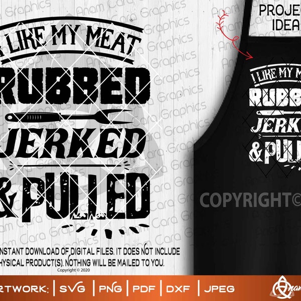 I like my meat Rubbed, Jerked, and Pulled| SVG Cut or Print Funny Raunchy Rude BBQ Grill Summer Patio 4th July Father'sDay Apron Grillmaster