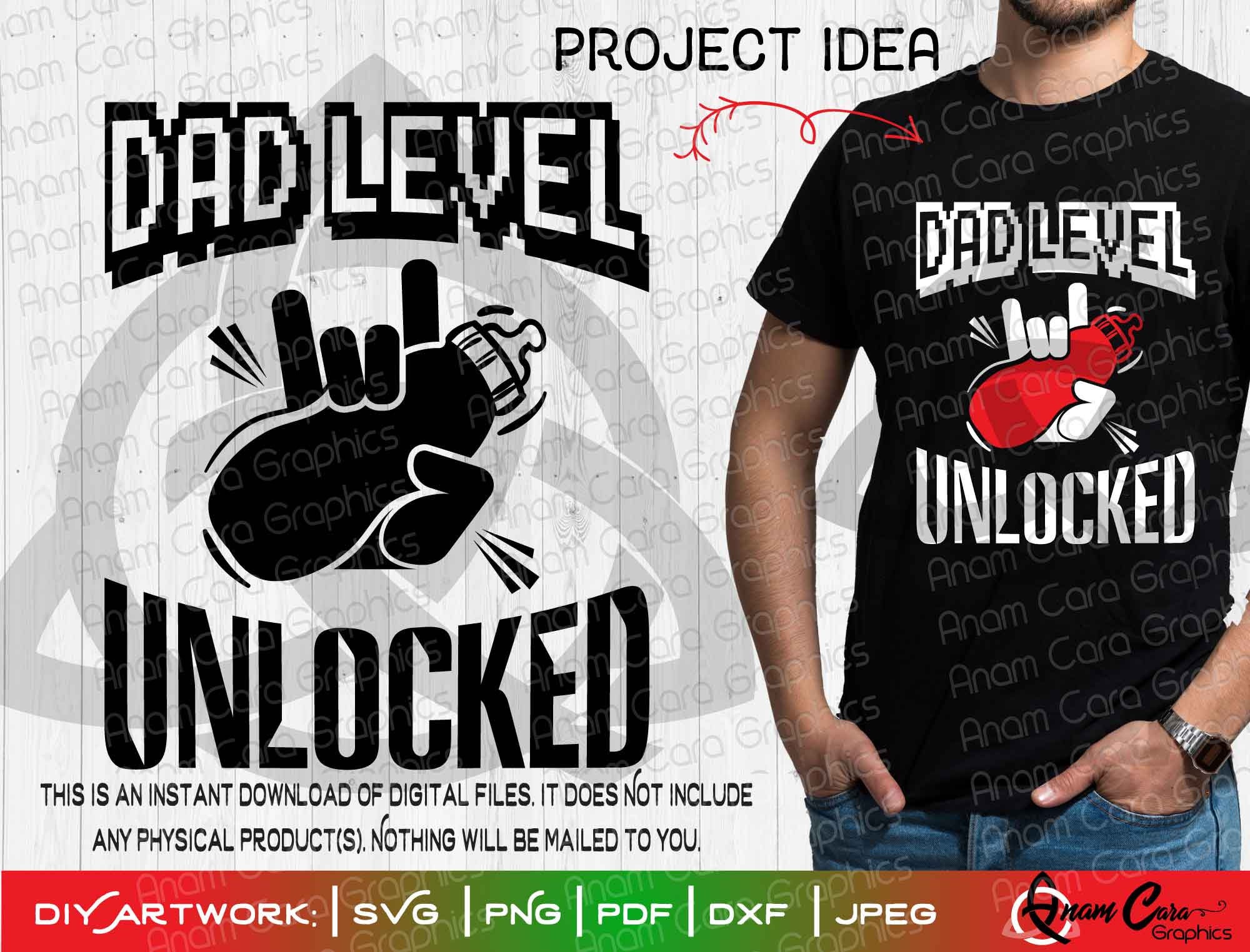 Download Dad Level Unlocked Svg Cut Or Print Diyart New Dad Daddy Etsy