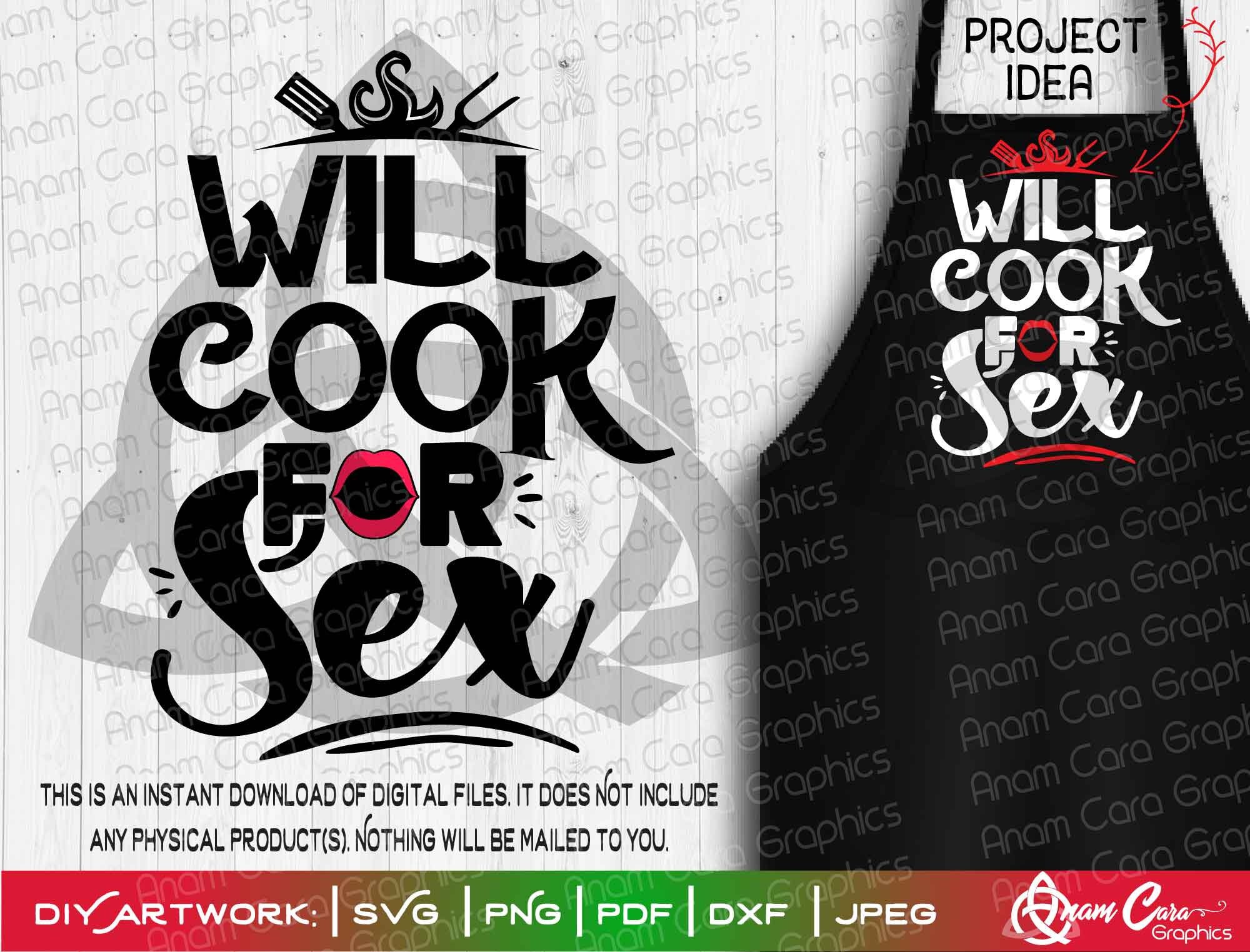 Will Cook for Sex SVG Cut or Print DIY Art funny Raunchy picture photo