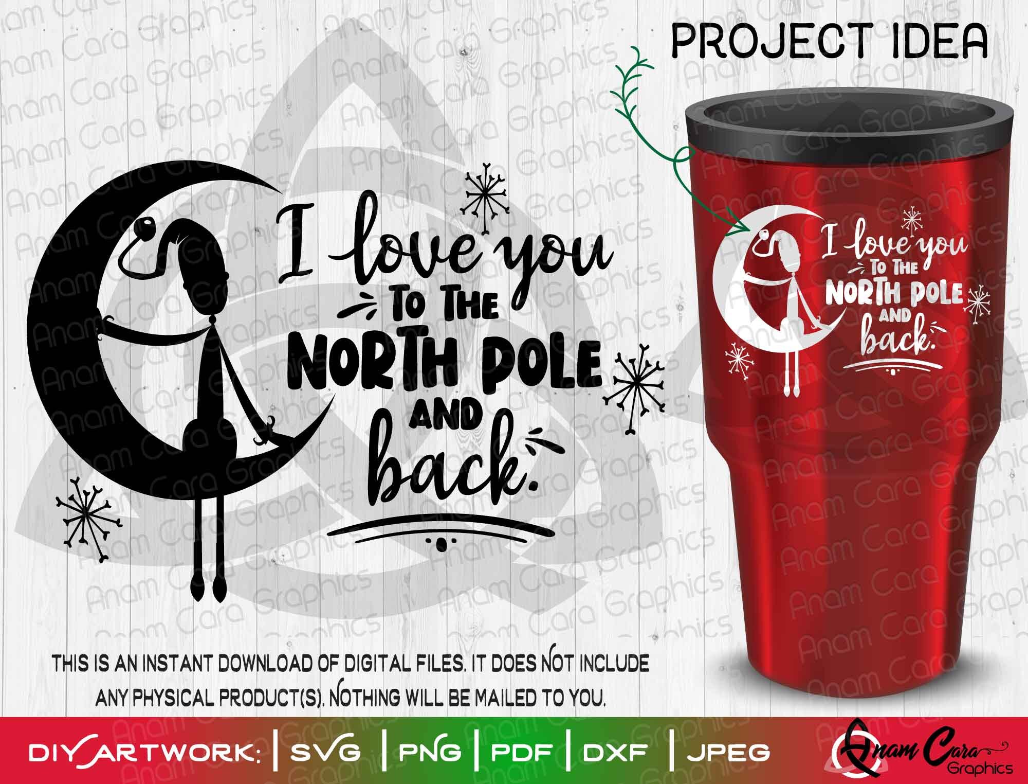 I love you to the North Pole and Back SVG Cut or Print | Etsy
