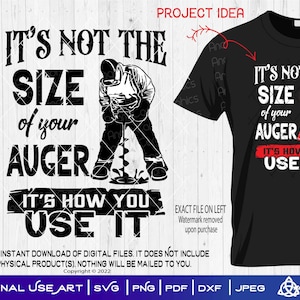 It's not the Size of your Auger Its how you use it | Digital Design| SVG Cut or Print Funny Ice Fishing Winter Drill Bucket Frozen Lake Jig