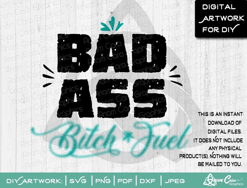 Bad Ass Bitch Fuel SVG Cut File or Print Funny Sarcastic | Etsy