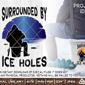 Rodeado de agujeros de hielo/SVG Cortar o imprimir DIYArt Divertido Sarcasmo Pesca en el hielo Invierno Barrena Taladro Cubo Calcomanía Lago congelado Casa Jig Soy