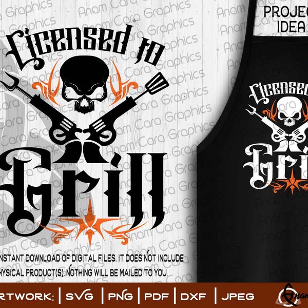 Licensed to Grill | SVG Cut or Print DIY Art BBQ Grilling Dad Grandpa Tattoo Beer Summer Patio 4th July Father's Day Apron Skull Gothic