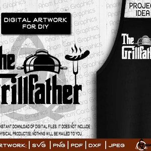 May include: Black and white digital design featuring a grill, a fork, and a hot dog with the text "The Grillfather" in a bold, stylized font. The design is suitable for use on an apron.