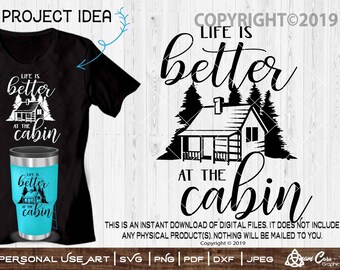 Life is Better at the Cabin | SVG PNG Cut or Print DIY Art Cabin Life Lake Camping Happy Camper Camping Party Retro Vintage Family Vacation