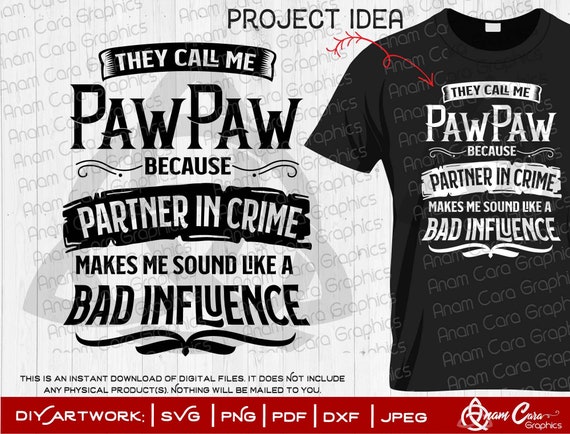 Instant Download SVG Cut File They Call Me PawPaw Because Partner in Crime Makes Me Sound Like a Bad Influence