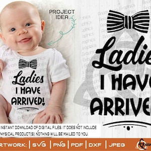 Damas, he llegado / SVG Cortar o imprimir Arte DIY / Regalo de baby shower Niño Pajarita Hipster Damas Hombre Selfie Hitos Mono® Fly Little Guy
