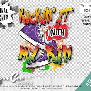 Kickin' with My Kin Hip Hop 4c Design (fr) | Impression secondaire DTF PNG | Réunion de famille Roots Run Deep Hip Hop Old School Black History Pride