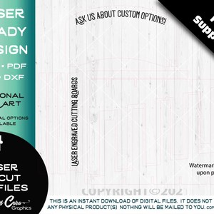 May include: A digital download of laser cut files for a design. The design is on a white wood background. The text "Exact Files Supplied" is in the top right corner. The text "Laser Ready Design" is in the top left corner. The text "SVG, PDF, EPS, DXF" is below the text "Laser Ready Design". The text "Personal Use Art" is below the text "SVG, PDF, EPS, DXF". The text "Commercial Options Available" is below the text "Personal Use Art". The text "Laser Engraved Cutting Boards" is on the right side of the design. The text "Ask Us About Custom Options!" is above the design. The text "Copyright 2021" is below the design. The text "This is an instant download of digital files. It does not include any physical product(s) Nothing will be mailed to you. Copyright 2021" is below the text "Copyright 2021".
