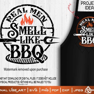 Les vrais hommes sentent le barbecue | Couper ou imprimer SVG DIY Art amusant barbecue Pit Master Manly Grill fumeur Patio d'été 4 juillet fête des pères tablier papa oncle