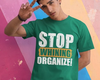 Stop Whining, Start Organizing: Stand Up for Workers' Rights and Empowerment