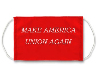 Make America Union Again Reusable 7 layer Face Mask with Filter - Pro Labor Union, Motivational Anti Trump, Fuck Trump.