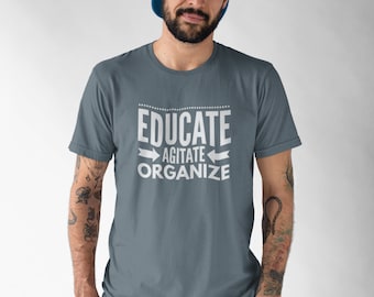 Educate, Agitate, Organize - Unisex Short Sleeve Tee for Activists