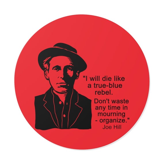 Illustrated poster featuring Joe Hill and IWW quotes