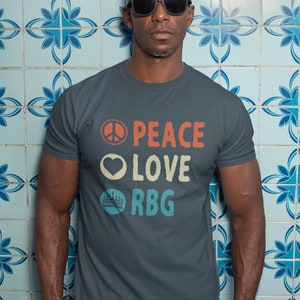 Spread Love and Inspiration with this &#39;Peace Love RBG&#39; T-Shirt, Honoring the Legendary RBG
