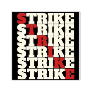 May include: A black background with the word "STRIKE" repeated six times in white letters. The first letter of each word is red.