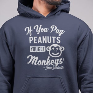 If You Pay Peanuts You Get Monkeys James Goldsmith Hoodie - Support Fair Labor Practices. image 2