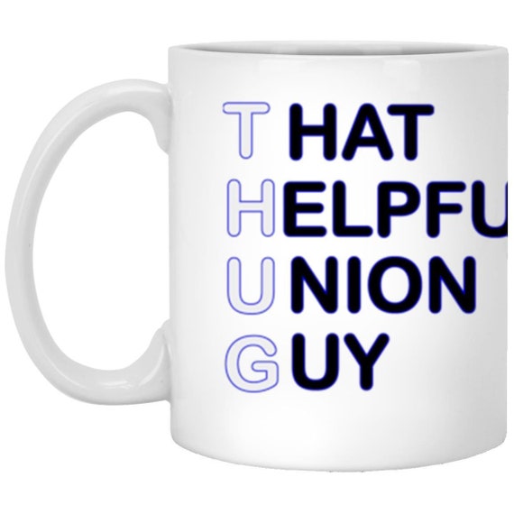 THUG (That Helpful Union Guy) Coffee Cup - Sassy Morning Joe