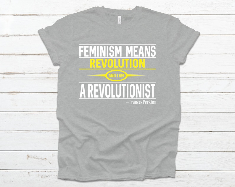 Feminism Means Revolution Frances Perkins T-Shirt - Join the Movement as a Revolutionist. Athletic Heather