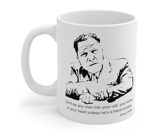 Jimmy Hoffa Coffee Mug: Union-Friendly Labor Quote
