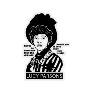 Lucy Parsons Inspirational Sticker - &quot;Never be Deceived&quot; - Empowering Words for Social Justice