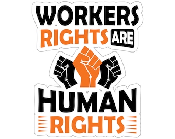 Workers Rights are Human Rights: Empowering Sticker for Social Justice Advocacy Kiss-Cut Stickers