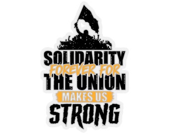 Solidarity Forever - Empowering Union Sticker | Strength in Unity, Labor Movement Kiss-Cut Stickers