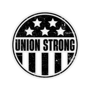 Show Your Solidarity with Union Strong Kiss Cut Stickers in Four Sizes