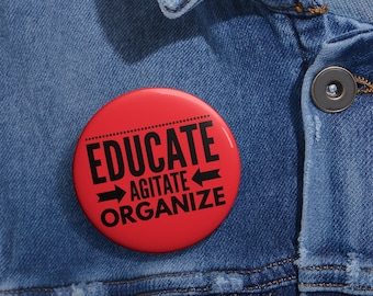 Machen Sie Ihrer Stimme Gehör mit unserem Button-Pin "Erziehen, Agitate, Organisieren"