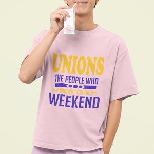 Unions The People Who Brought You The Weekend Unisex Jersey Short Sleeve Tee