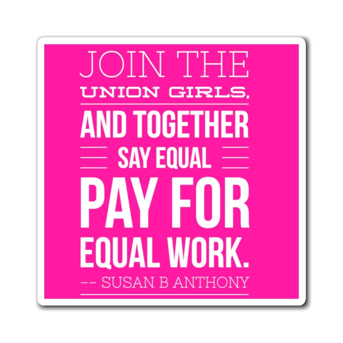 Susan B Anthony Pro Labor Union Labor Movement Quote Magnet Etsy