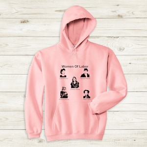 Women of Labor Hoodie: Luisa Moreno, Francis Perkins, Dolores Huerta, Florence Reece, and Hattie Canty