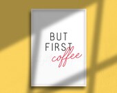 But First Coffee digital printable, morning coffee print, instant download poster, coffee quote print, funny wall decor, office wall decor