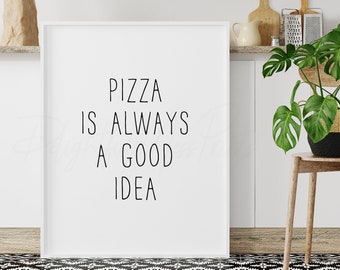 Pizza Is Always A Good Idea digital printable, pizza lover print, pizza digital poster, instant download file, minimal kitchen wall print