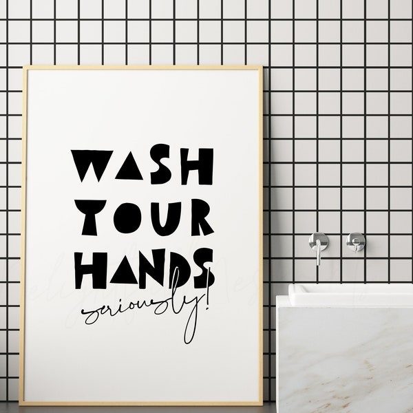 Wash Your Hands Seriously digital quote printable, instant download file, funny bathroom wall decor, funny wash hands bathroom print