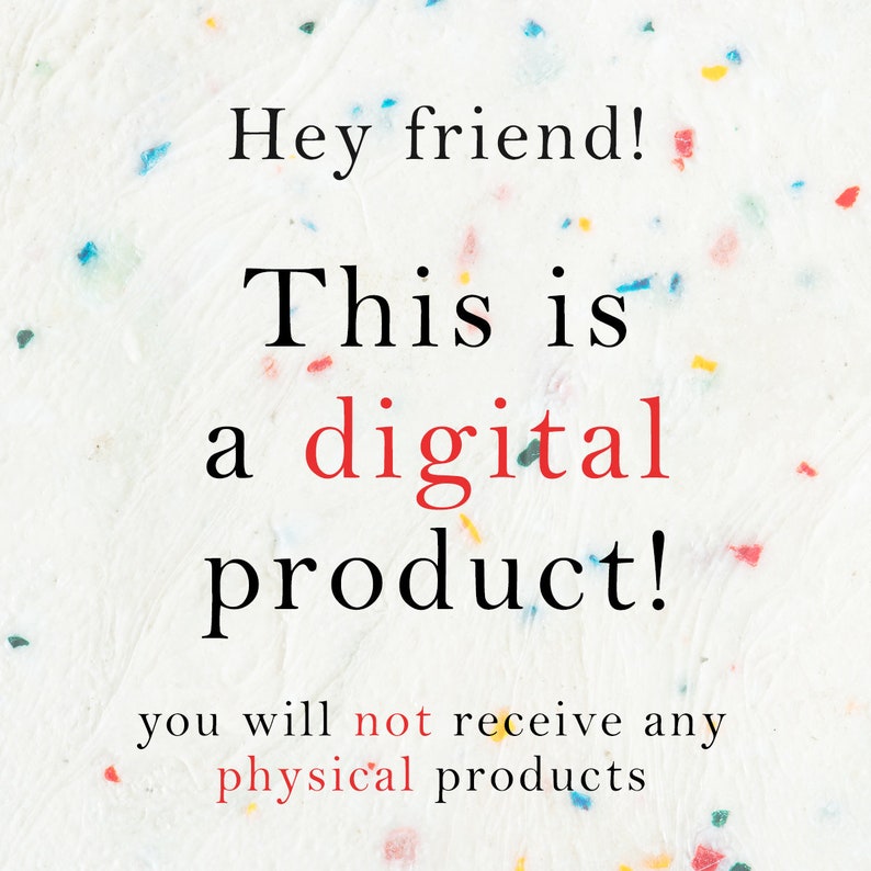 以下が含まれることがあります： カラフルな紙吹雪とテキストが書かれた白い背景。「Hey friend! This is a digital product! You will not receive any physical products."