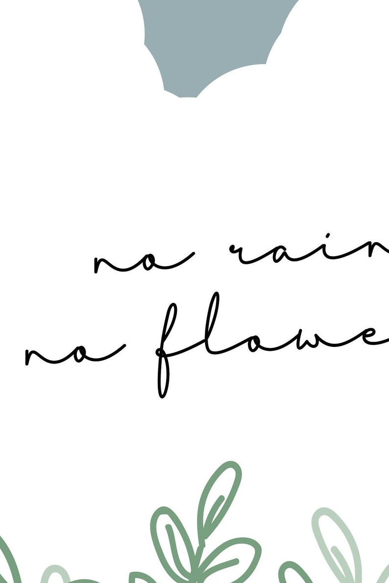 No Rain No Flowers Digital Printable, Instant Download Print, Minimal