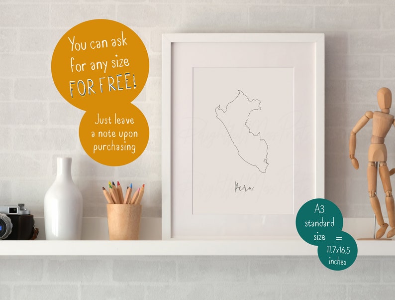 May include: A framed print of the outline of Peru, with the country's name in cursive below. The print is in a white frame and is displayed on a white shelf. Text on the image says "You can ask for any size FOR FREE!" and "A3 standard size = 29.7x42 cm."